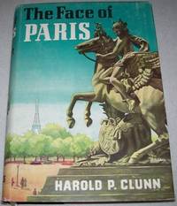 The Face of Paris by Harold P. Clunn - Hardcover - 1958 - from Easy Chair Books (SKU: 122106)