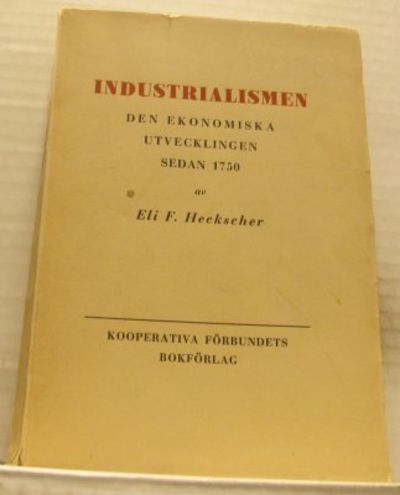 Industrialismen. Den ekonomiska utvecklingen…