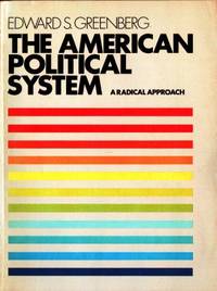 The American Political System. A Radical Approach.