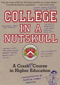 College in a Nutskull : A Crashed Course in Higher Education by Anders Henriksson - 2010