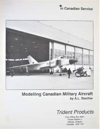 Modelling Canadian Military Aircraft. No.1. by A.L Stachiw - Paperback - 1st Edition - from Ken Jackson (SKU: 258395)