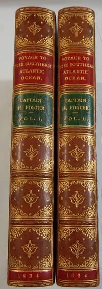 Narrative of a Voyage to the Southern Atlantic Ocean, In the Years 1828, 29, 30, Performed in H....