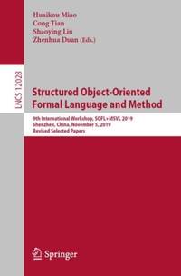 Structured Object-Oriented Formal Language and Method : 9th International Workshop, SOFL+MSVL...