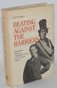 cover of Beating against the barriers; biographical essays in nineteenth-century Afro-American history
