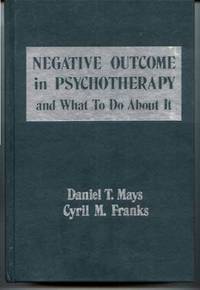 Negative Outcome in Psychotherapy and What to Do About It