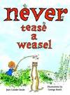 Never Tease a Weasel