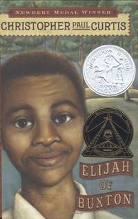 Elijah of Buxton (Newbery Honor Book) by Curtis, Christopher Paul