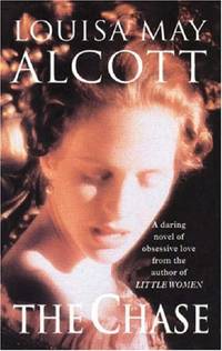 The Chase by Alcott, Louisa May