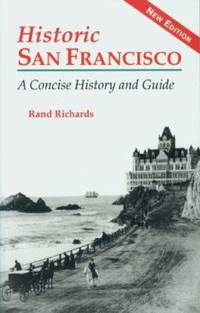 Historic San Francisco : A Concise History and Guide