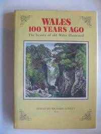 WALES 100 HUNDRED YEARS AGO: THE BEAUTY OF OLD WALES ILLUSTRATED