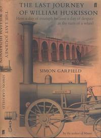 The Last Journey of William Huskisson: How a Day of Triumph Became a Day of Despair at the Turn...