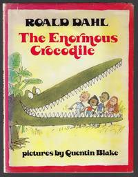 The Enormous Crocodile by Dahl, Roald; Blake, Quentin (Illustrator) - 1978