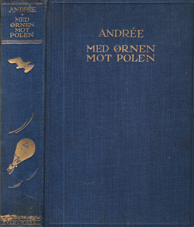 Med Ørnen mot polen. Andrees polarekspedisjon…
