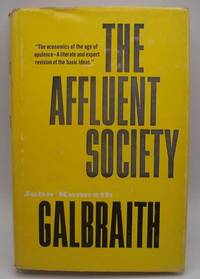 The Affluent Society by John Kenneth Galbraith - 1958