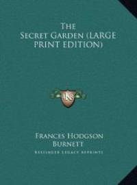 The Secret Garden (LARGE PRINT EDITION) by Frances Hodgson Burnett - 2011-02-01