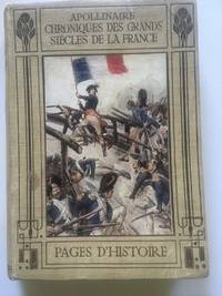 CHRONIQUES DES GRANDS SIECLES DE LA FRANCE. PAGES D'HISTOIRE D'après des memoires inédits et...