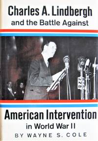 image of Charles a. Lindbergh and the Battle Against American Intervention in World War II
