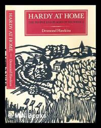 Hardy at home : the people and place of his Wessex / a critical selection