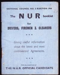 cover of The N.U.R. Booklet for Drivers, Firemen & Cleaners: Sectional Council No. 2 Election 1964