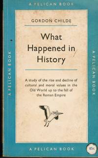 What Happened In History by Gordon Childe - Paperback - 1957 - from Bookshop Baltimore (SKU: 9306)
