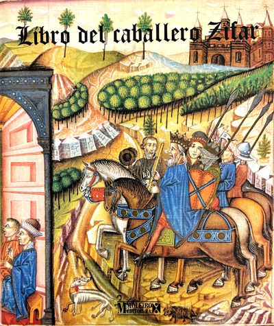 Libro del caballero Zifar [facsimile reproduction of Bibliothèque nationale de France, ms. Espagnol 36]