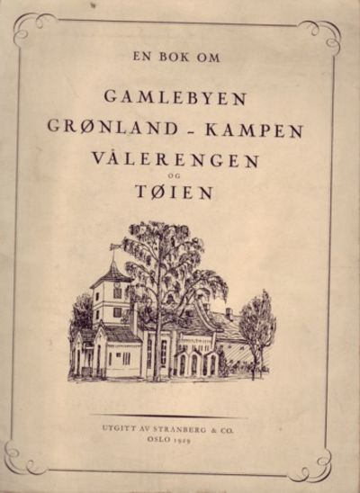 En bok om Gamlebyen - Grønland - Kampen -…