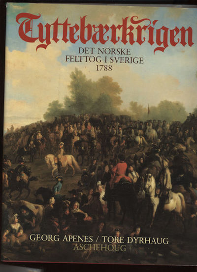 Tyttebærkrigen. Det norske felttog i Sverige 1788