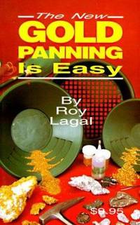 New Gold Panning Is Easy : Prospecting and Treasure Hunting