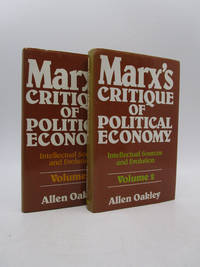 Marx&#039;s Critique of Political Economy: Intellectual Sources and Evolution (2 Volume Set) by Allen Oakley - 1984-10-01