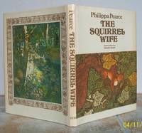 THE SQUIRREL WIFE. by PEARCE, Philippa.: