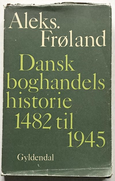 Dansk boghandels historie 1482 til 1945.