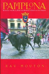 Pamplona : Running the Bulls, Bars and Barrios in Fiesta de San Fermin