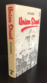 Union Street : Signed By The Author by Barker, Pat - 1982