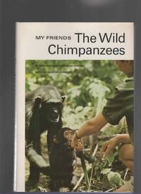 MY FRIENDS THE WILD CHIMPANZEES