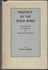 POLITICS OF THE KULA RING: An Analysis of the Findings of Bronislaw Malinowski
