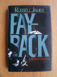 Payback: A Novel of Suspense by Russell James - First US edition first printing - 1993 - from Scene of the Crime Books, IOBA (SKU: biblio11694)