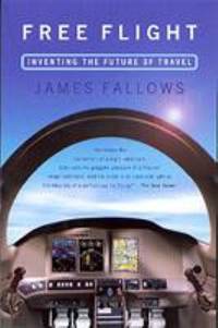 Free Flight : Inventing the Future of Travel