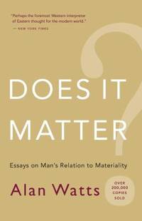 Does It Matter? : Essays on Man's Relation to Materiality
