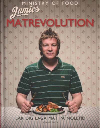 JAMIES MATREVOLUTION. Lär dig laga mat på nolltid.