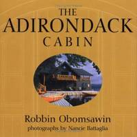 The Adirondack Cabin by Robbin Obomsawin - 2005