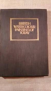 British Water-Colour Painting of Today by Editor Geoffrey Holme - Hardcover - 1921 - from BookandPen (SKU: accl-17)
