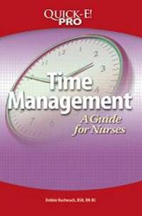 Quick-E! Pro: Time Management: A Guide For Nurses by HCPro - 2009-06-01