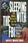 Sleeping With The FBI: Sex, Booze, Russians And The Saga Of An American Counterspy Who Couldn't by Russell Warren Howe - 1st Edition? - 1993 - from Chris Hartmann, Bookseller (SKU: 031689)