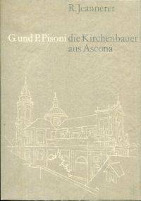 G. und P. Pisoni, die Kirchenbauer aus Ascona.