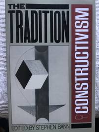 The Tradition of Constructivism by Stephen Bann - 1990