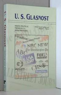 U.S. Glasnost: Missing Political Themes in U.S. Media Discourse