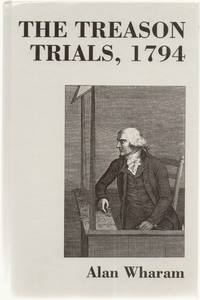 The Treason Trials, 1794 by Wharam, Alan - 1992