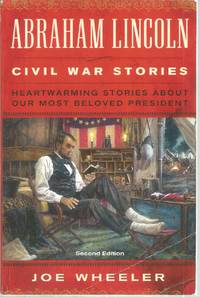 Abraham Lincoln: Civil War Stories by Wheeler, Joe - 2017