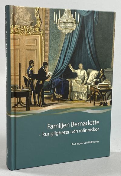 Familjen Bernadotte - kungligheter och människor.…