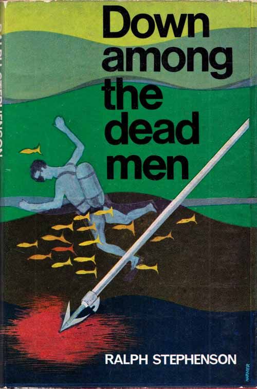 Down Among The Dead Men by Ralph Stephenson - 1st Edition - 1966 - from Adelaide Booksellers ...